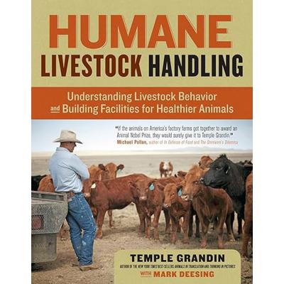 Humane Livestock Handling: Understanding livestock behavior and building facilities for healthier animals